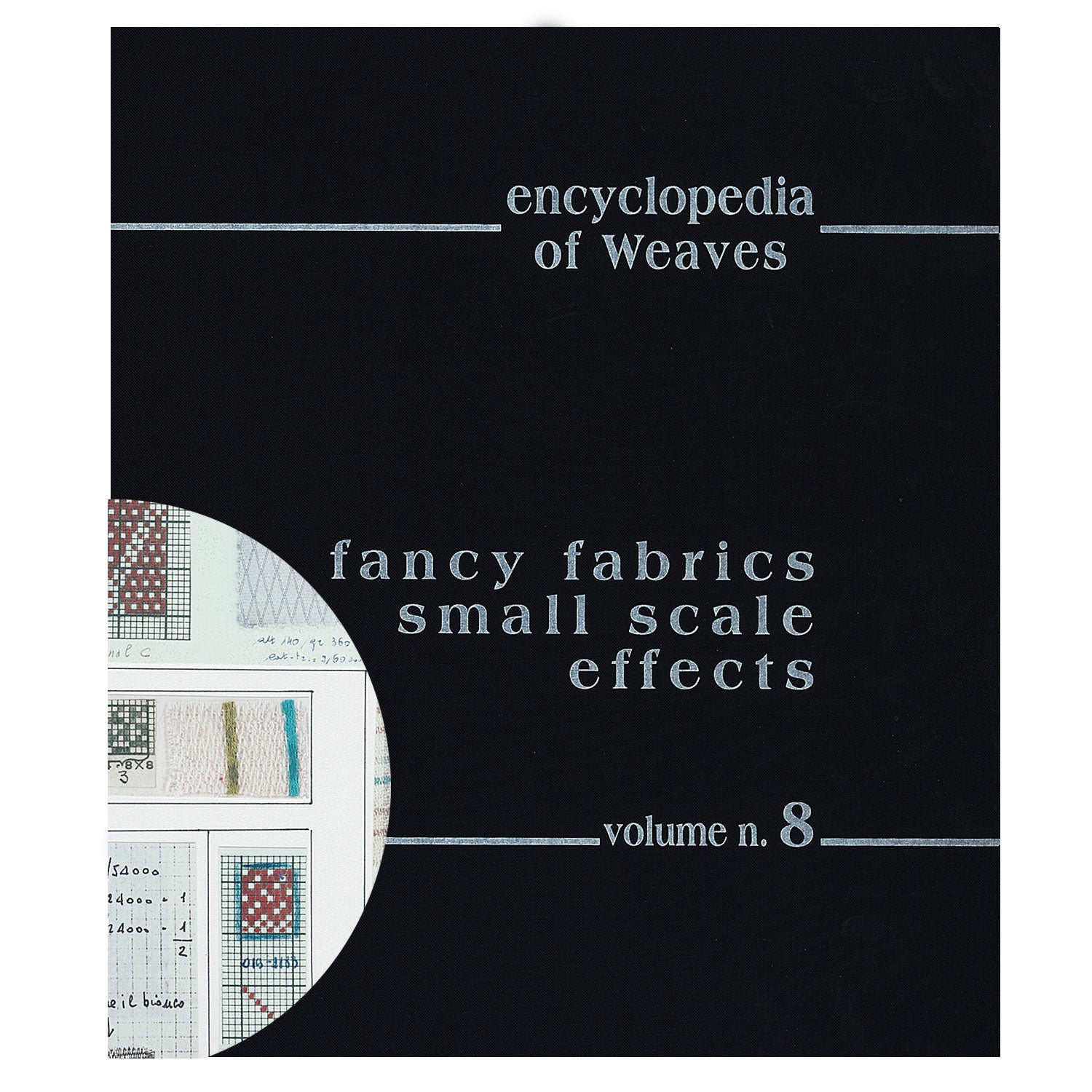 Encyclopedia Of Weaves - Weave Combinations - Satin Weave - Vol.8