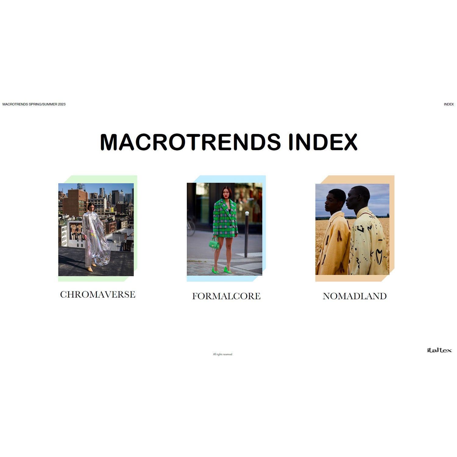 The three main themes of Italtex Macrotrends Summer 2022: Chromaverse, Formalcore, Nomadland. They are presented with three pictures. The first one shows a futuristic women on top a high building; the second shows a woman wearing a long jacket in a checquered green pattern; ther third one shows two men wearing fancy printed jackets in the colours of sand